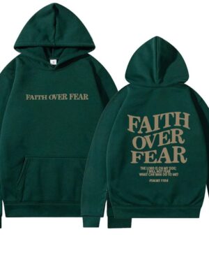 Faith Over Fear Hoodie – green
