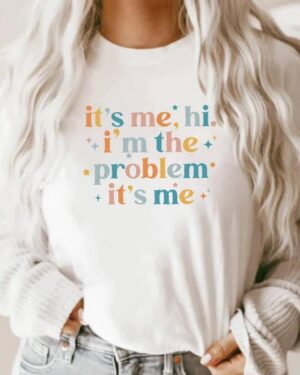 Hi I'm The Problem It's Me T-Shirt – white (2)