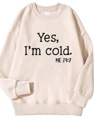 Yes I'm Cold Sweatshirt – beige