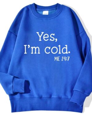 Yes I'm Cold Sweatshirt – blue