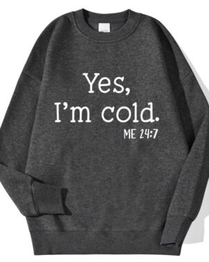 Yes I'm Cold Sweatshirt – dark-gray