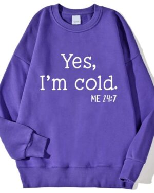 Yes I'm Cold Sweatshirt – purple