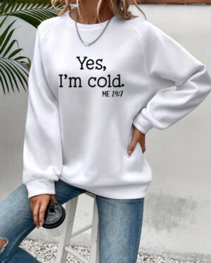 Yes I'm Cold Sweatshirt – white (2)